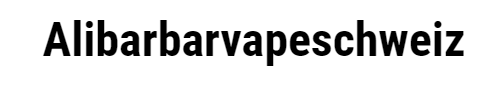 Alibarbarvapeschweiz